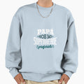 Worlds Best Dad Sweatshirt - Fun Novelty Design Men Women - T-Shirt, Sweatshirt, Hoodie