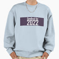 Lucky 2022 Sweatshirt - Trendy Graphic Unisex - T-Shirt, Sweatshirt, Hoodie