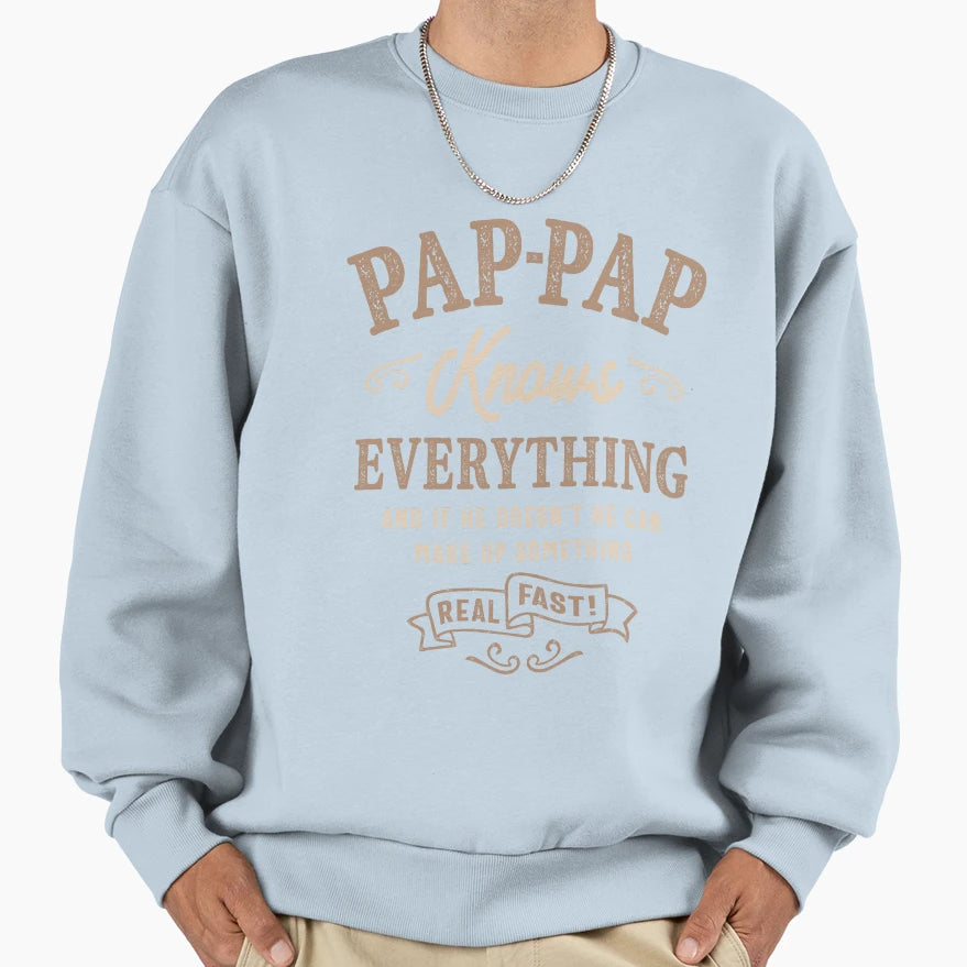 Mens Pap Pap Knows Everything Sweatshirt - Fun Novelty Design Men Women - T-Shirt, Sweatshirt, Hoodie