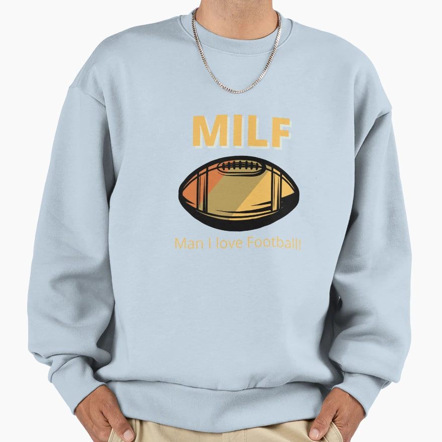 Milf I Love Football Dark Colors Sweatshirt - Unique Graphic Men Women - T-Shirt, Sweatshirt, Hoodie