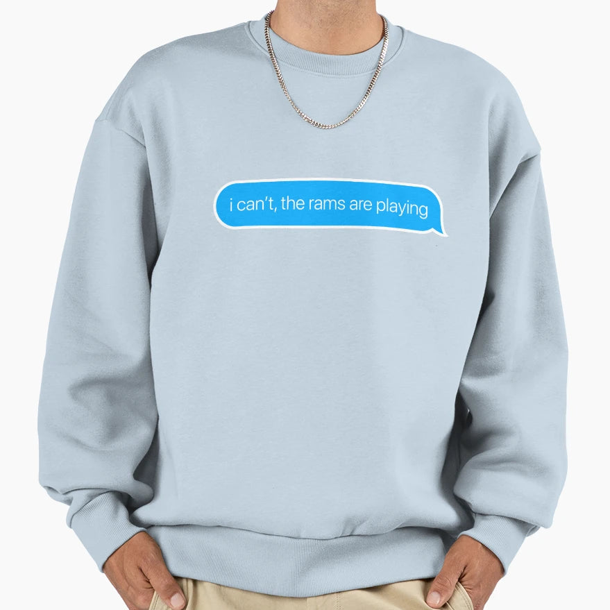 I Cant Rams Are Playing Sweatshirt - Aesthetic Graphic for Adults - T-Shirt, Sweatshirt, Hoodie