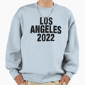 Los Angeles 2022 Sweatshirt - Streetwear Style Men Women - T-Shirt, Sweatshirt, Hoodie