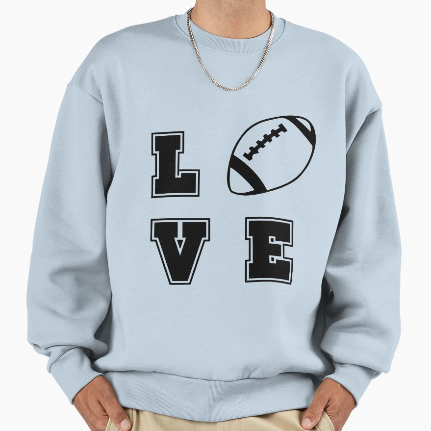 Love Football Sweatshirt - Trendy Graphic Men Women - T-Shirt, Sweatshirt, Hoodie