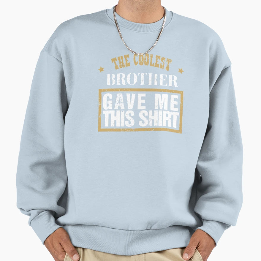 Best Brother Best Sister Coolest Sweatshirt - Trendy Graphic Men Women - T-Shirt, Sweatshirt, Hoodie