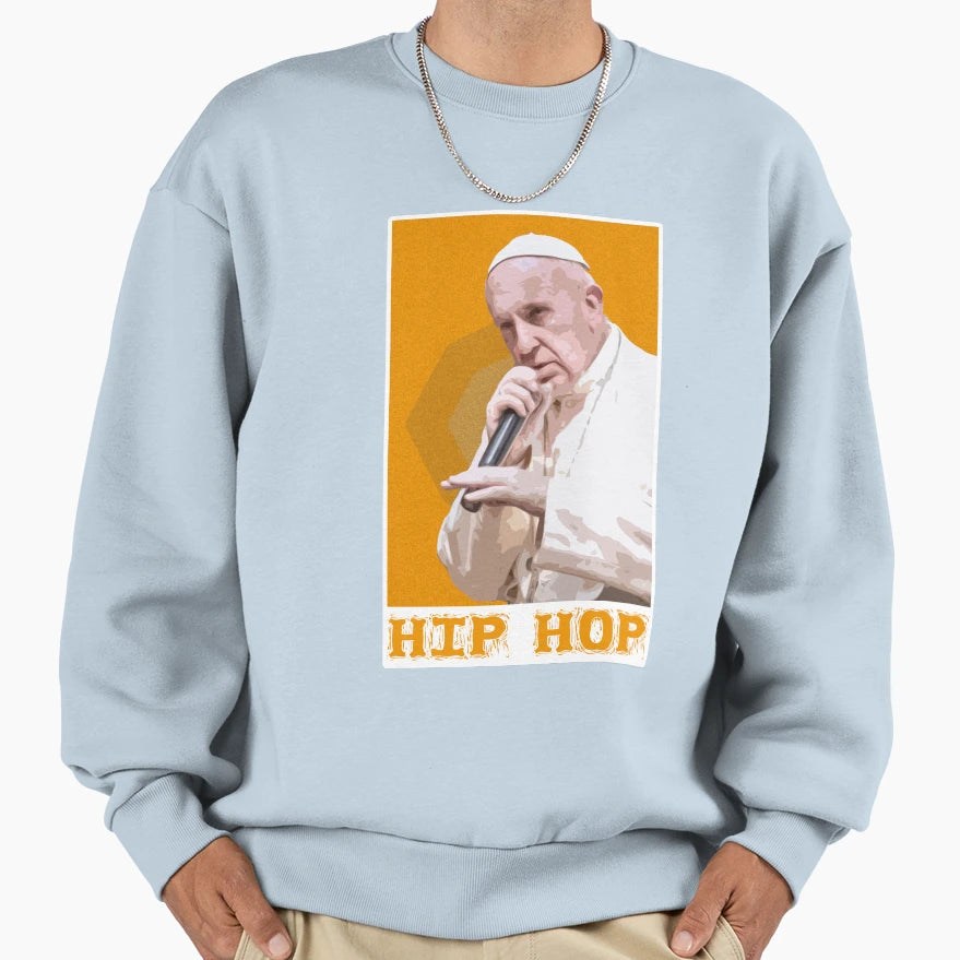 Pope Francis Hip Hop Funny Sweatshirt - Casual Everyday Wear for Adults - T-Shirt, Sweatshirt, Hoodie