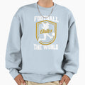 Football Unites World Sweatshirt - Fun Novelty Design for Adults - T-Shirt, Sweatshirt, Hoodie