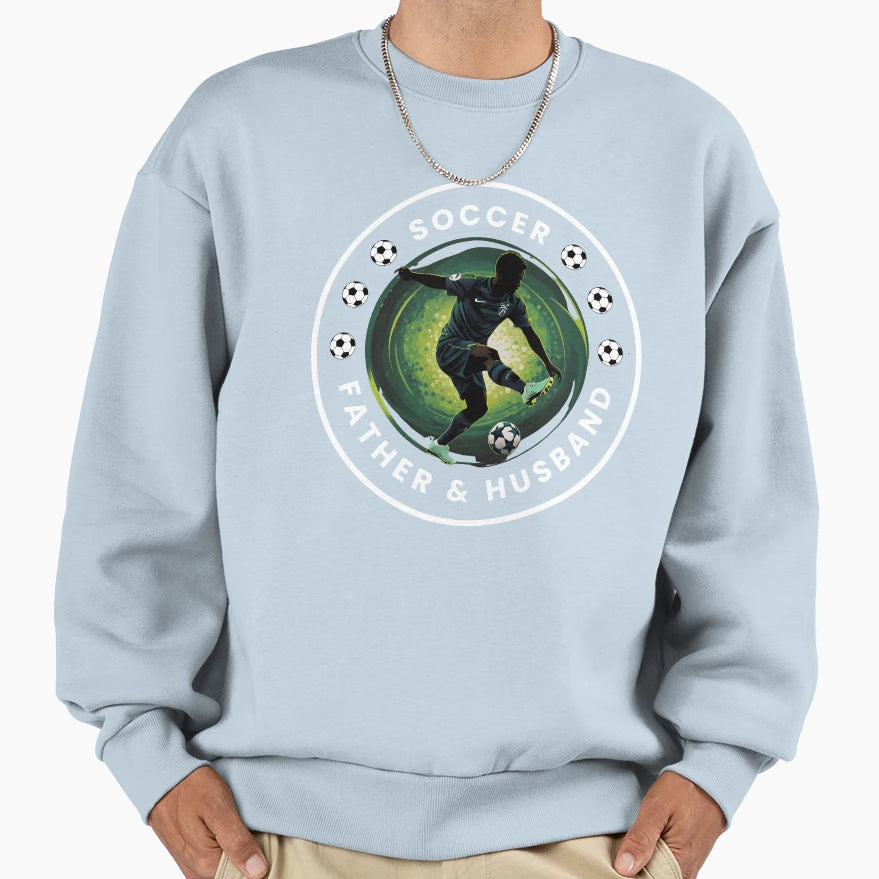 Soccer Star Super Dad Loving Sweatshirt - Streetwear Style for Adults - T-Shirt, Sweatshirt, Hoodie
