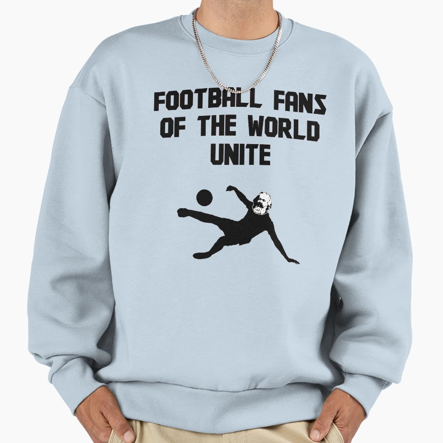 Football Fans World Unite Karl Marx Sweatshirt - Graphic Print Unisex - T-Shirt, Sweatshirt, Hoodie