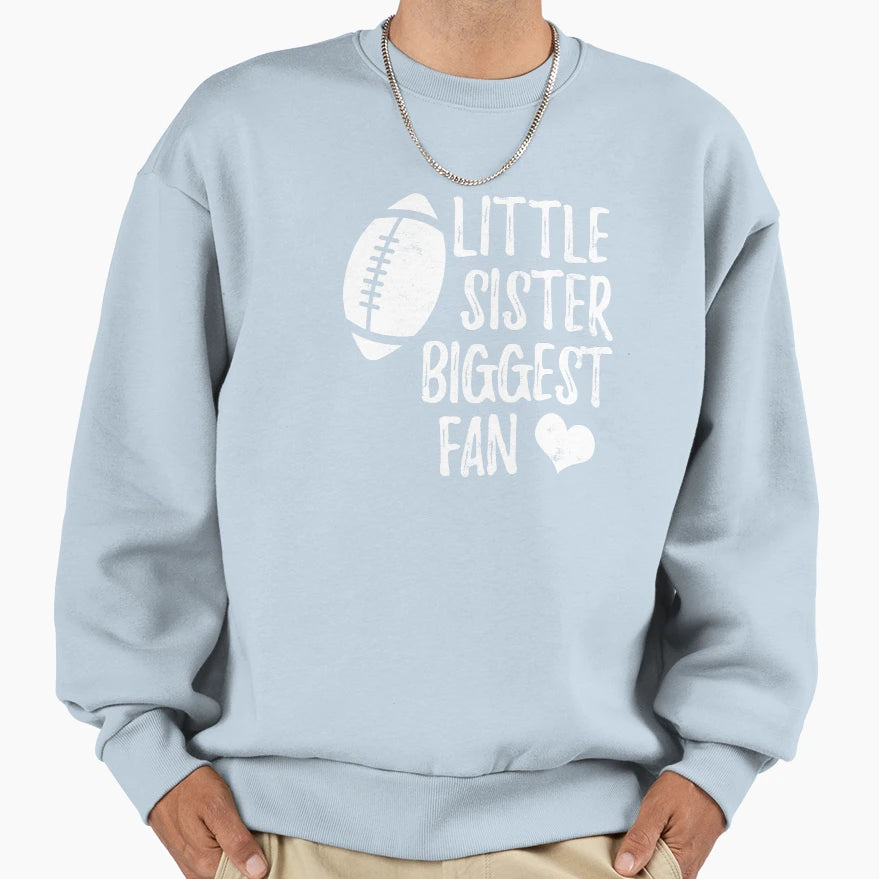 Little Sister Biggest Fan Sweatshirt - Graphic Print for Adults - T-Shirt, Sweatshirt, Hoodie
