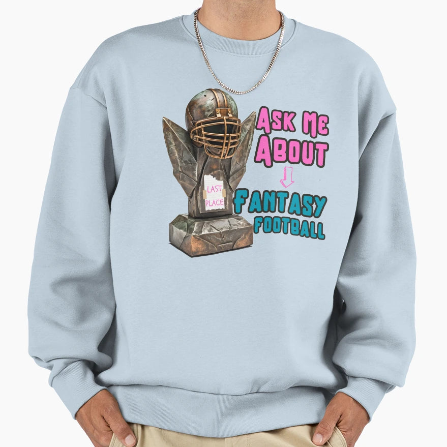 Funny Fantasy Football Loser Sweatshirt - Novelty Apparel for Adults - T-Shirt, Sweatshirt, Hoodie