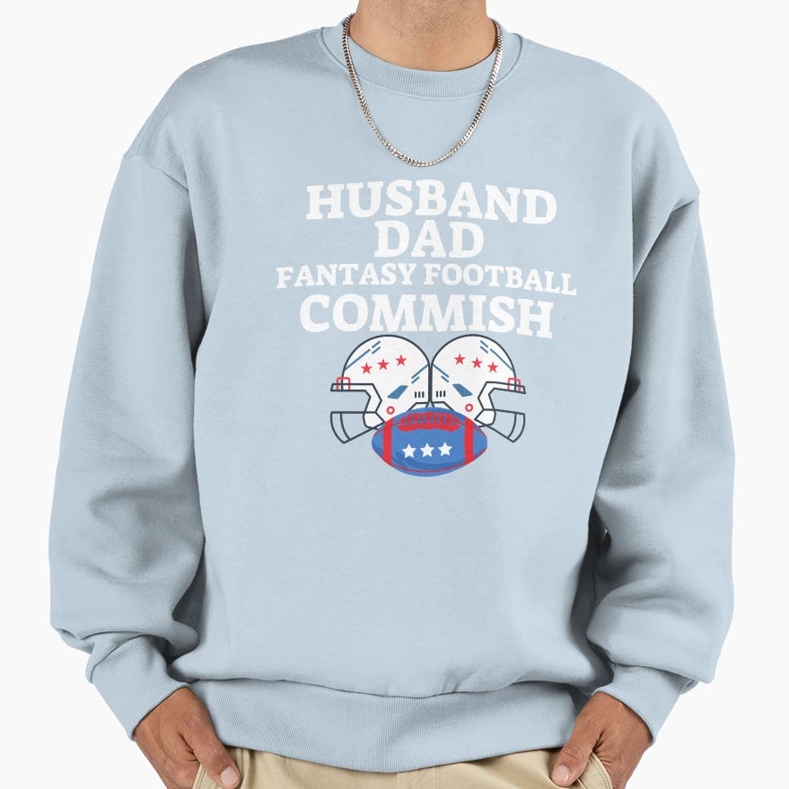 Husband Dad Fantasy Football Commish Sweatshirt - Unique Graphic Unisex - T-Shirt, Sweatshirt, Hoodie