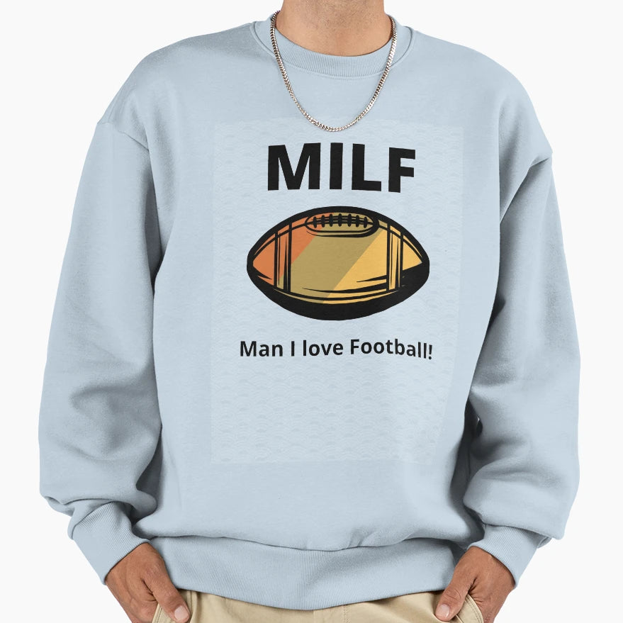 Milf I Love Football Sweatshirt - Custom Art Print Unisex - T-Shirt, Sweatshirt, Hoodie