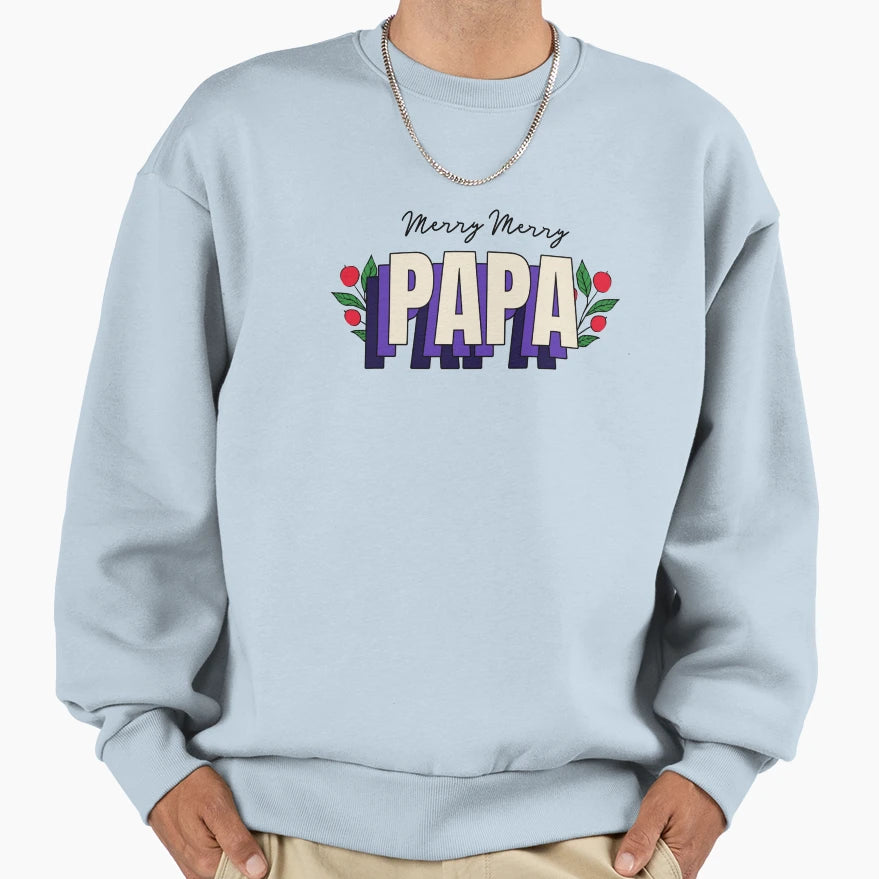 Merry Merry Papa Sweatshirt - Minimalist Print Men Women - T-Shirt, Sweatshirt, Hoodie