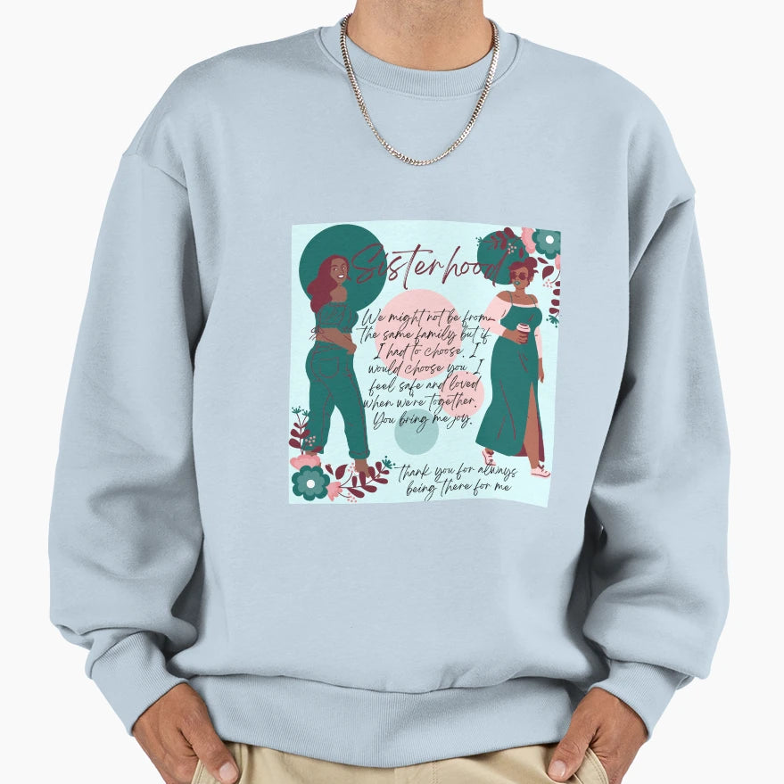 Sisterhood True Friends Birthday Gifts Sweatshirt - Graphic Print Unisex - T-Shirt, Sweatshirt, Hoodie