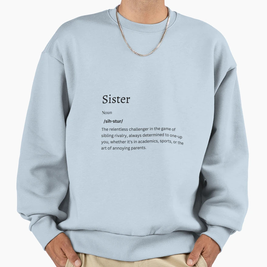 Witty Sister Art Clever Sibling Sweatshirt - Fun Novelty Design Men Women - T-Shirt, Sweatshirt, Hoodie