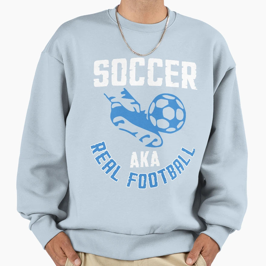 Soccer Aka Real Football Sweatshirt - Custom Art Print for Adults - T-Shirt, Sweatshirt, Hoodie