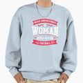 Never Underestimate Who Loves Football Sweatshirt - Streetwear Style Unisex - T-Shirt, Sweatshirt, Hoodie