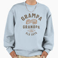 Grampa Because Grandpa Is Old Guys Sweatshirt - Fun Novelty Design Unisex - T-Shirt, Sweatshirt, Hoodie