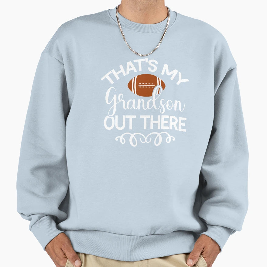 Thats My Grandson Out There Sweatshirt - Minimalist Print for Adults - T-Shirt, Sweatshirt, Hoodie
