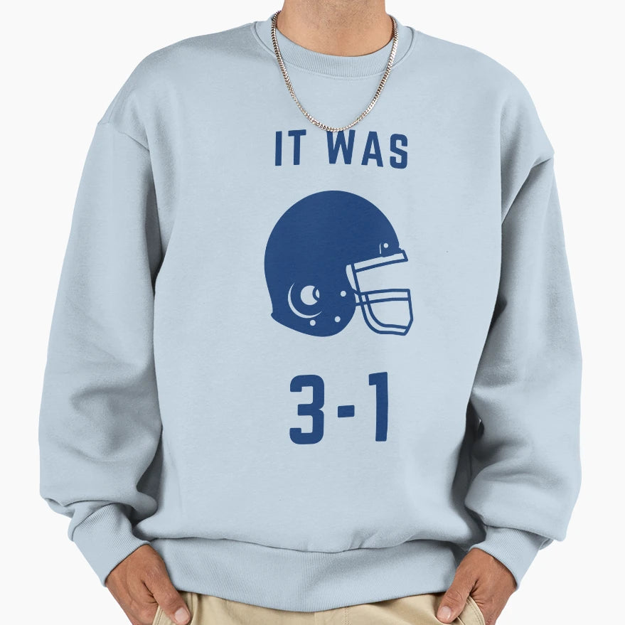 It Was 3 1 Sweatshirt - Unique Graphic Unisex - T-Shirt, Sweatshirt, Hoodie