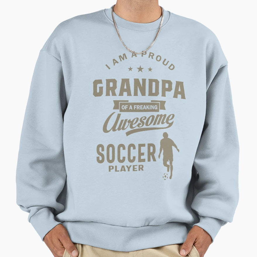 Proud Grandpa Awesome Soccer Player Sweatshirt - Trendy Graphic for Adults - T-Shirt, Sweatshirt, Hoodie