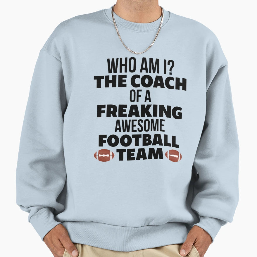 Funny Football Coach Gift And T-Shirt - Novelty Apparel Unisex - T-Shirt, Sweatshirt, Hoodie