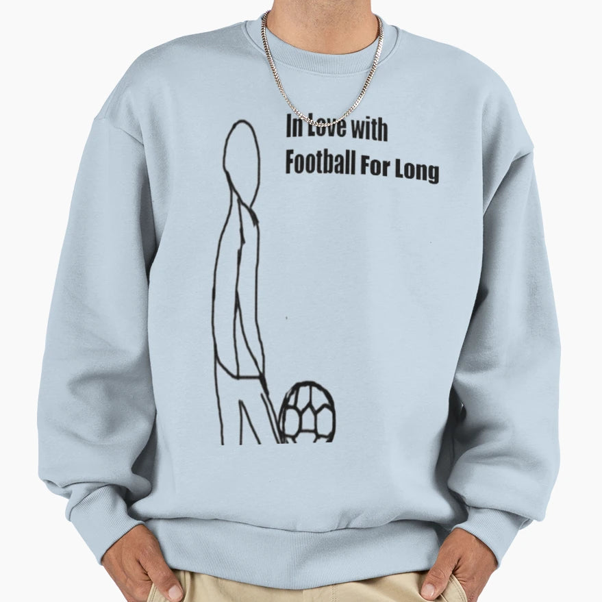 Love Football Long Passionate Sweatshirt - Casual Everyday Wear Men Women - T-Shirt, Sweatshirt, Hoodie