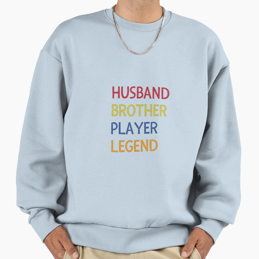 Husband Brother Player Legend Sweatshirt - Custom Art Print Unisex - T-Shirt, Sweatshirt, Hoodie