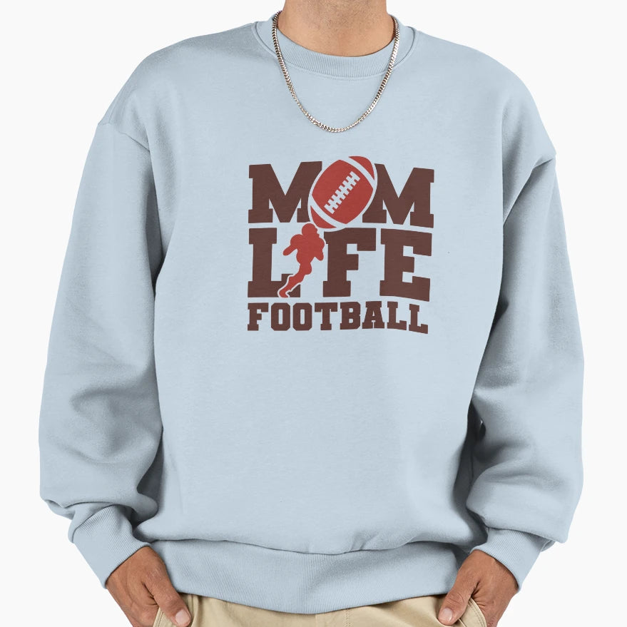 Mom Life Football Sweatshirt - Fun Novelty Design for Adults - T-Shirt, Sweatshirt, Hoodie