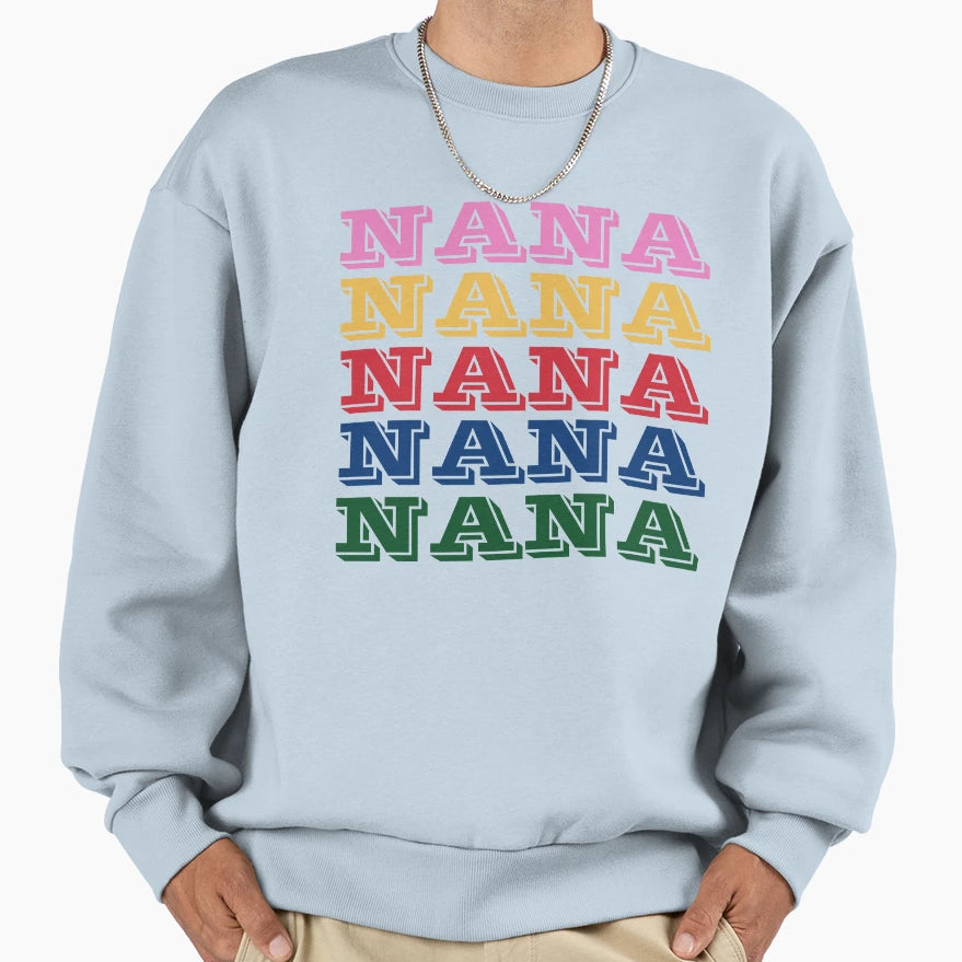 Nana Nana Nana Nana Great Gift Sweatshirt - Custom Art Print Men Women - T-Shirt, Sweatshirt, Hoodie