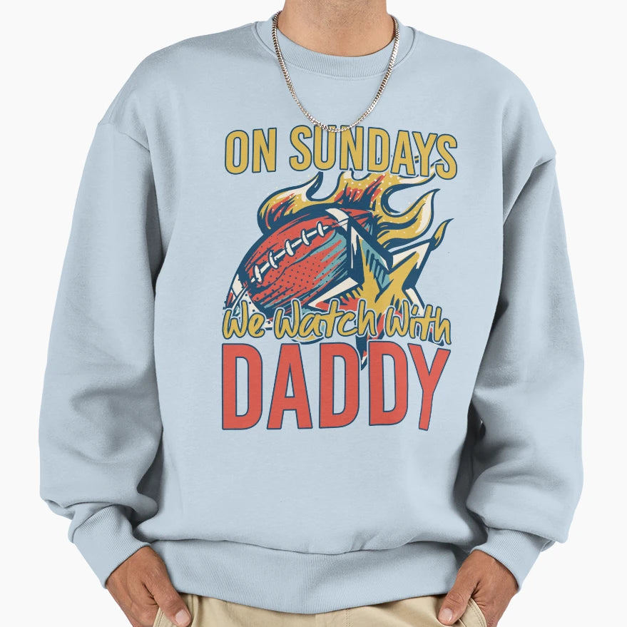 Sunday Football Daddy Fan Sweatshirt - Aesthetic Graphic for Adults - T-Shirt, Sweatshirt, Hoodie