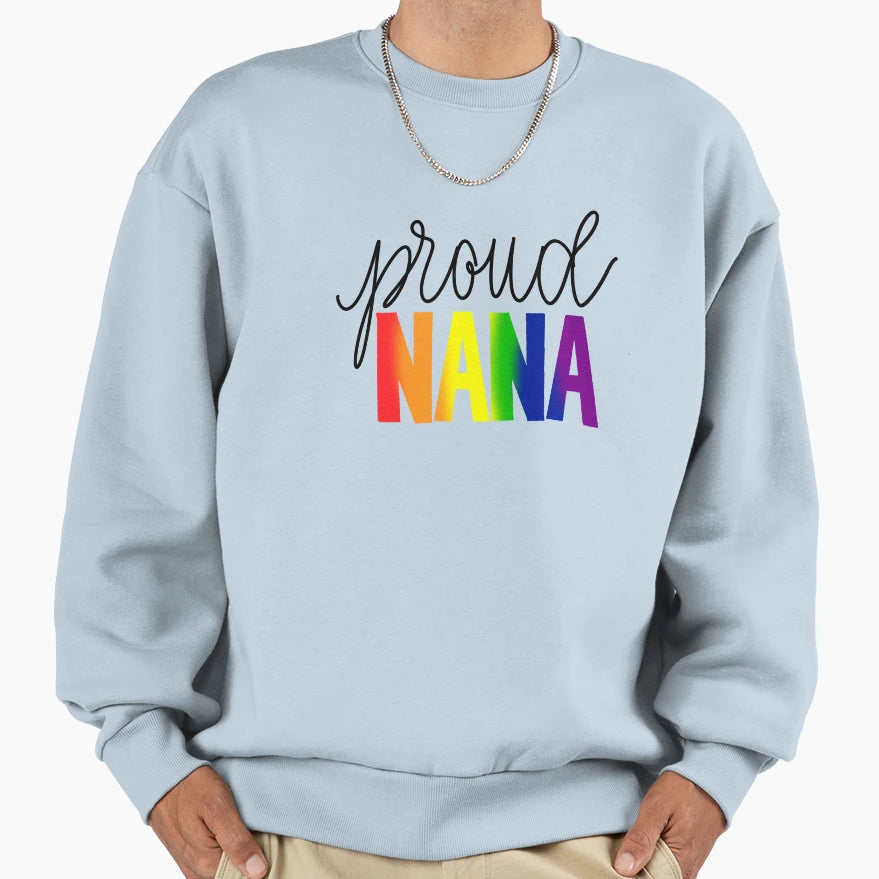 Proud Nana Sweatshirt - Fun Novelty Design Unisex - T-Shirt, Sweatshirt, Hoodie