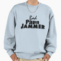 Bad Papa Jammer Blk Sweatshirt - Minimalist Print Men Women - T-Shirt, Sweatshirt, Hoodie