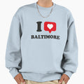 I Love Baltimore I Heart Sweatshirt - Aesthetic Graphic Men Women - T-Shirt, Sweatshirt, Hoodie