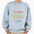 Best Freaking Nana Ever Proud Sweatshirt - Trendy Graphic Unisex - T-Shirt, Sweatshirt, Hoodie