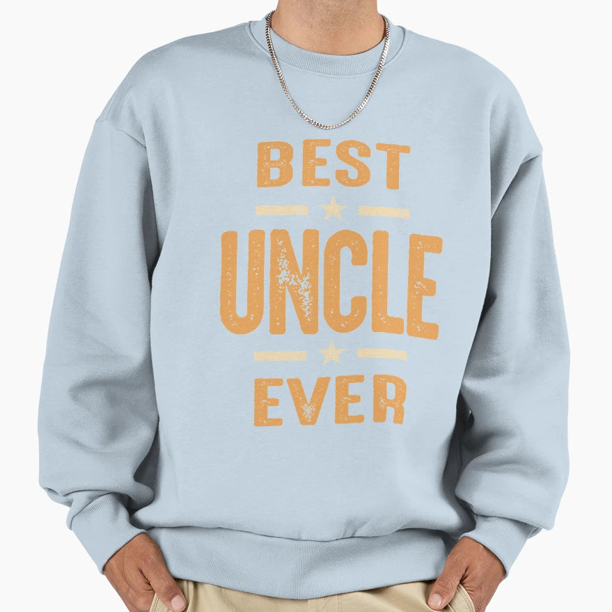 Mens Best Uncle Ever Dad Grandpa Sweatshirt - Unique Graphic Men Women - T-Shirt, Sweatshirt, Hoodie