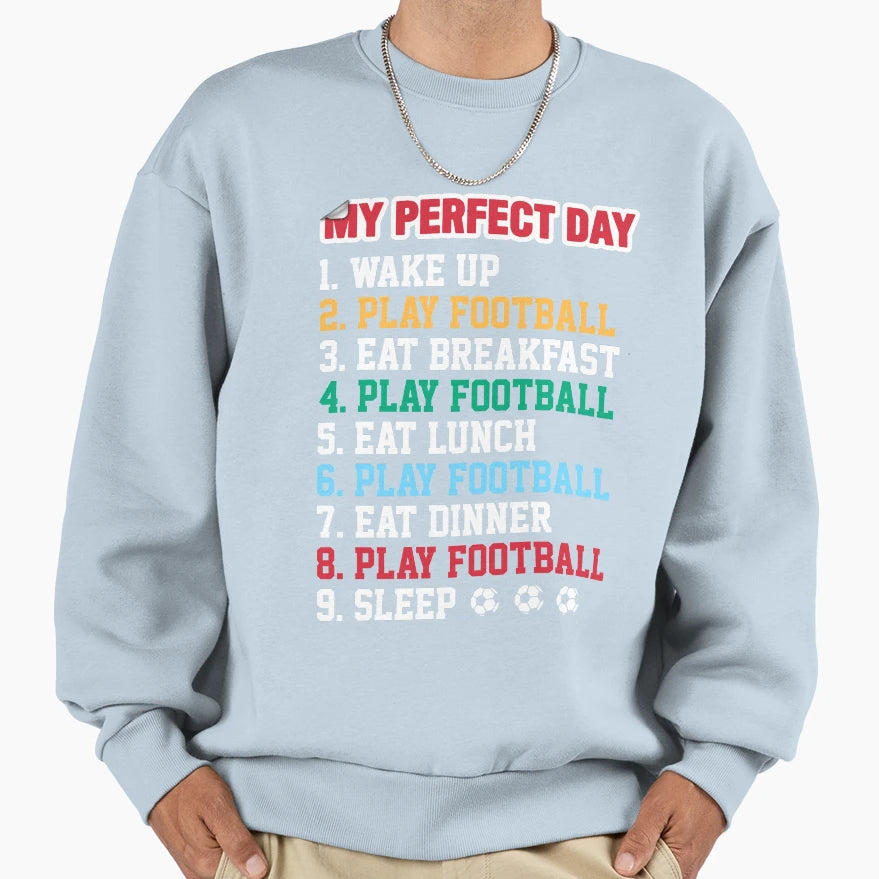 My Day Play Football Sweatshirt - Trendy Graphic Unisex - T-Shirt, Sweatshirt, Hoodie