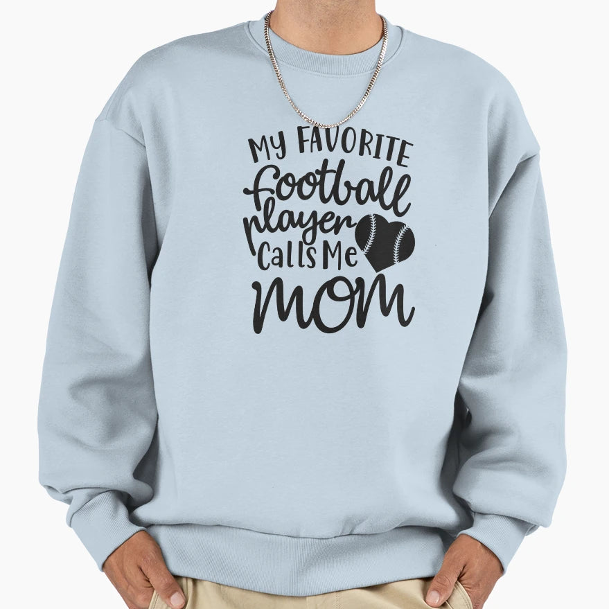 My Favorite Football Player Calls Me T-Shirt - Aesthetic Graphic Men Women - T-Shirt, Sweatshirt, Hoodie