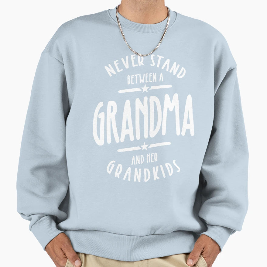 Never Stand Between Grandma And Sweatshirt - Novelty Apparel for Adults - T-Shirt, Sweatshirt, Hoodie