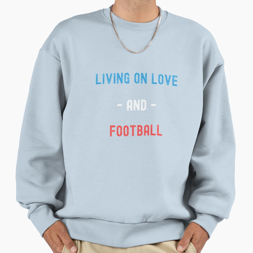 Living Love And Football Sweatshirt - Fun Novelty Design for Adults - T-Shirt, Sweatshirt, Hoodie