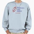 Ronaldo Last Dance Sweatshirt - Casual Everyday Wear Men Women - T-Shirt, Sweatshirt, Hoodie
