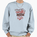 Living That Football Mom Life Sweatshirt - Novelty Apparel Men Women - T-Shirt, Sweatshirt, Hoodie