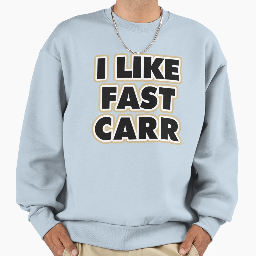 Saints Carr Qb I Like Fast Carr Sweatshirt - Minimalist Print for Adults - T-Shirt, Sweatshirt, Hoodie