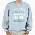 Freakin Brother Sweatshirt - Graphic Print Unisex - T-Shirt, Sweatshirt, Hoodie