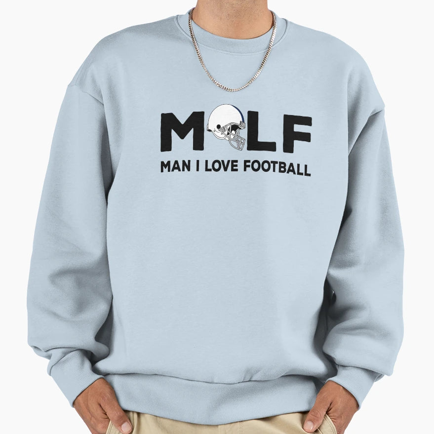 Milf I Love Football Sweatshirt - Casual Everyday Wear Men Women - T-Shirt, Sweatshirt, Hoodie