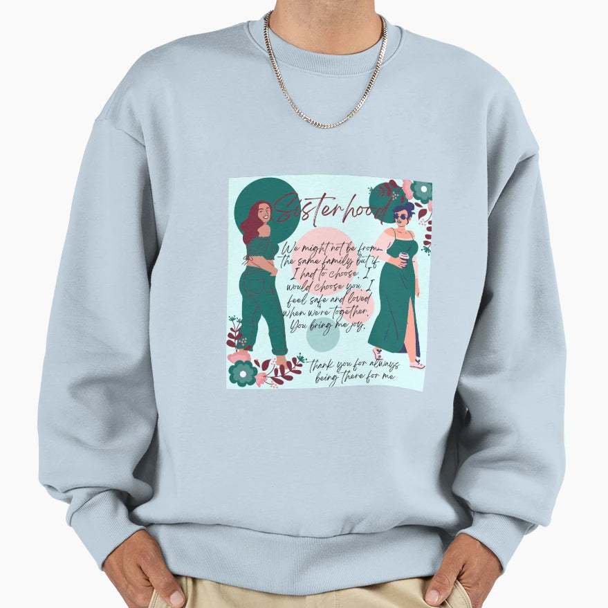 Sisterhood Gifts Best Friends Sweatshirt - Casual Everyday Wear Unisex - T-Shirt, Sweatshirt, Hoodie