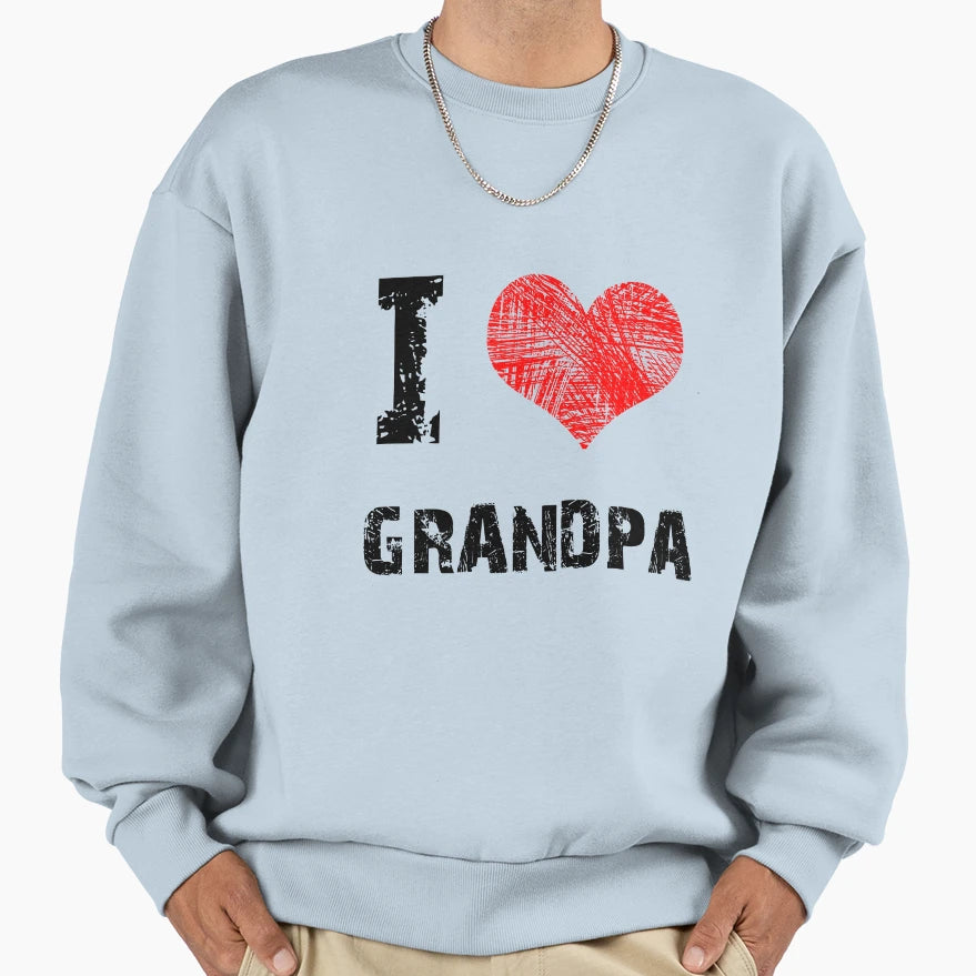 I Love Grandpa Sweatshirt - Novelty Apparel for Adults - T-Shirt, Sweatshirt, Hoodie