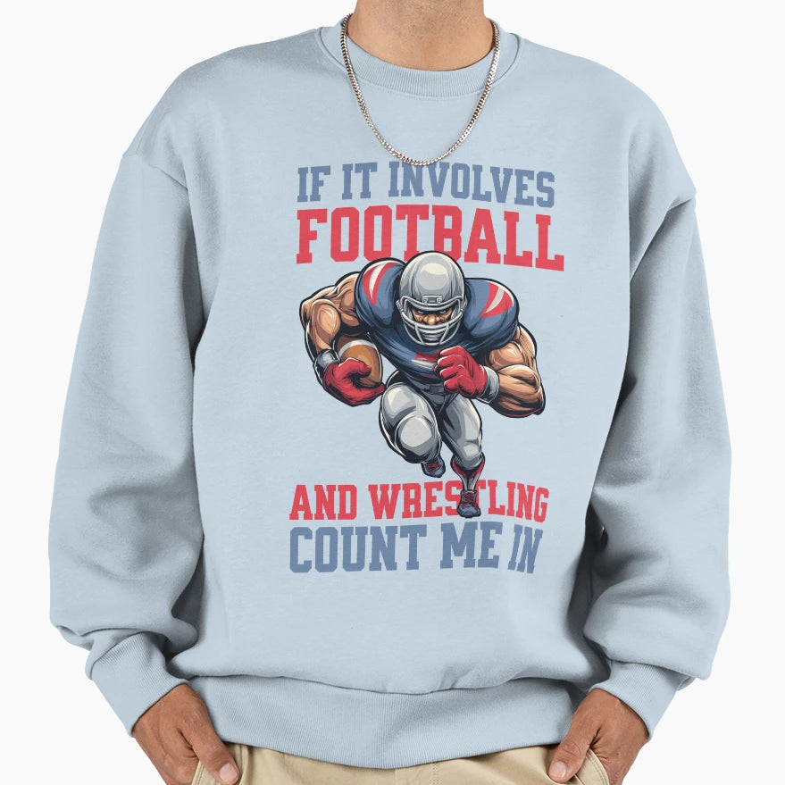 If It Involves Football And Sweatshirt - Minimalist Print for Adults - T-Shirt, Sweatshirt, Hoodie