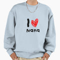 Love My Nana Sweatshirt - Minimalist Print for Adults - T-Shirt, Sweatshirt, Hoodie