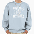Football Unites World Sweatshirt - Fun Novelty Design Unisex - T-Shirt, Sweatshirt, Hoodie